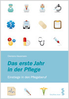 Bild Buch Das erste Jahr in der Pflege - Einstiege in den Pflegeberuf